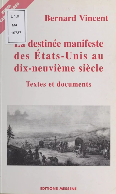 La «Destinée manifeste» des États-Unis au XIXe siècle - Bernard Vincent - FeniXX réédition numérique