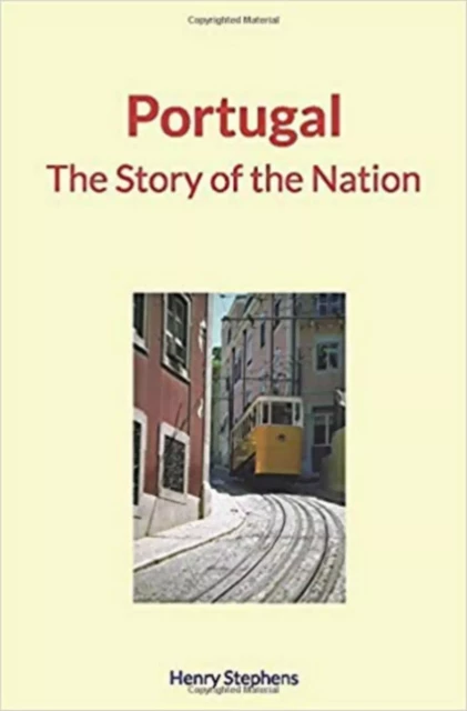 Portugal : The Story of the Nation - Henry Morse Stephens - LM Publishers