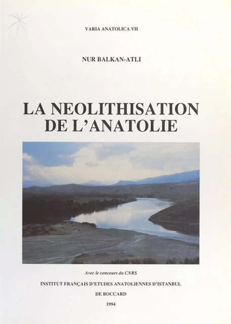 La Néolithisation de l'Anatolie - Nur Balkan-Atli - FeniXX réédition numérique