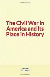 The Civil War in America and its Place in History