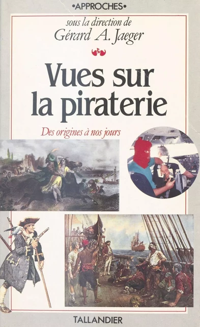 Vues sur la piraterie - Gérard A. Jaeger, Charles Meyer, Alain Cabantous - FeniXX réédition numérique