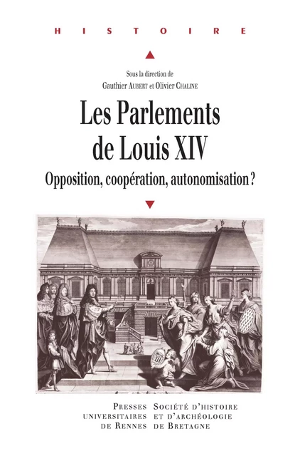 Les Parlements de Louis XIV -  - Presses universitaires de Rennes