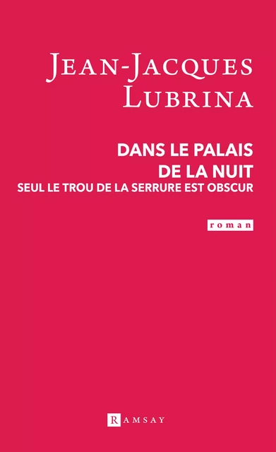 Dans le palais de la nuit - Jean-Jacques Lubrina - Ramsay Editions