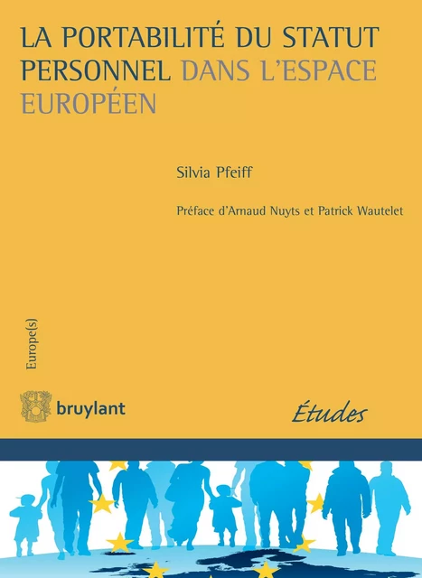 La portabilité du statut personnel dans l'espace européen - Silvia Pfeiff - Bruylant