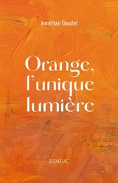 Orange, l'unique lumière