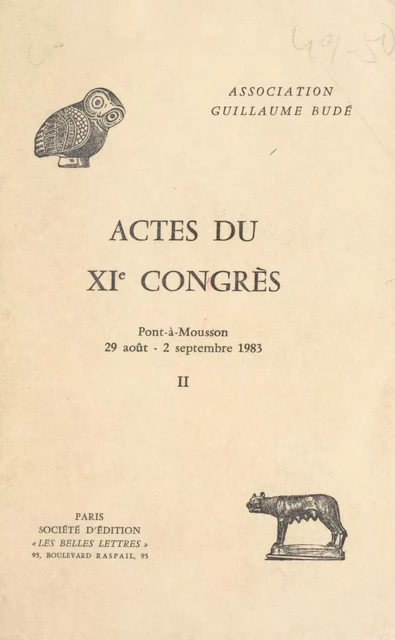 Actes du XIe Congrès (2) : Pont-à-Mousson, 29 août-2 septembre 1983 -  Association Guillaume Budé - FeniXX réédition numérique