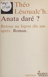 Anata daré ? Retour au Japon dix ans après