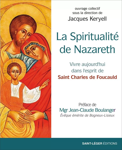 La spiritualité de Nazareth - Jacques Keryell - Saint-Léger Editions