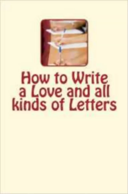 How to Write a Love and all kinds of Letters - B. G. Jefferis, J. L. Nichols, Lewis Carroll - Editions Le Mono