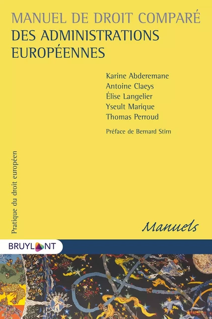 Manuel de droit comparé des administrations européennes - Karine Abderemane, Antoine Claeys, Elise Langelier, Yseult Marique, Thomas Perroud - Bruylant