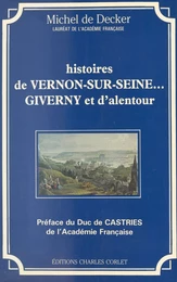 Histoires de Vernon-sur-Seine... Giverny et d'alentour