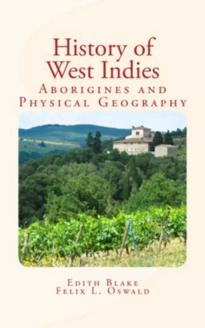 History of West Indies - Edith B. Blake, Felix L. Oswald - Editions Le Mono