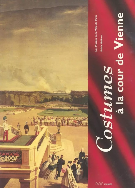 Costumes à la cour de Vienne (1815-1918) -  Collectif - FeniXX réédition numérique