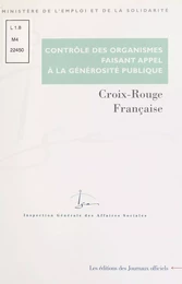 Contrôle des organismes faisant appel à la générosité publique : Contrôle des comptes d'emploi pour 1995 et 1996 des ressources collectées auprès du public par la Croix-Rouge française (juin 2000)