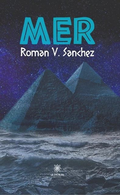 Mer - Roman V. Sanchez - Le Lys Bleu Éditions