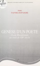 Genèse d'un poète : Ossip Mandelstam au seuil du XXe siècle