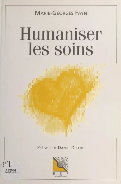 Humaniser les soins - Marie-Georges Fayn - FeniXX réédition numérique