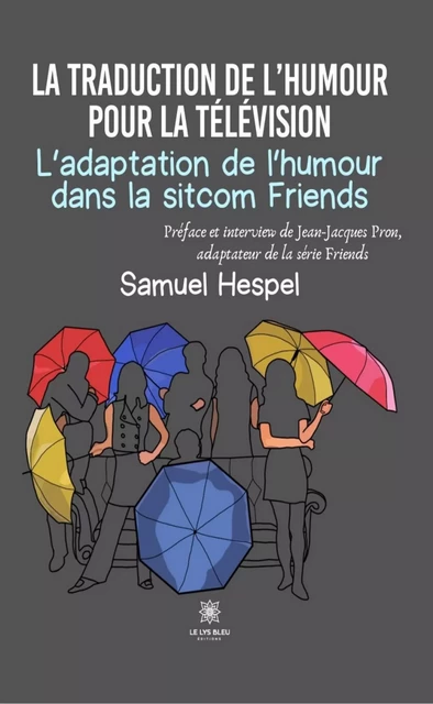 La traduction de l’humour pour la télévision - Samuel Hespel - Le Lys Bleu Éditions