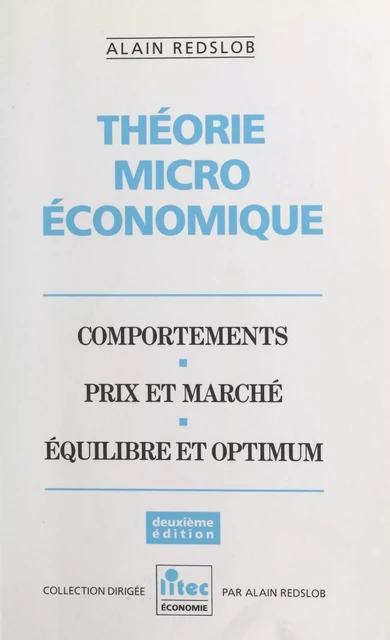 Théorie microéconomique : comportements, prix et marché, équilibre et optimum - Alain Redslob - FeniXX réédition numérique