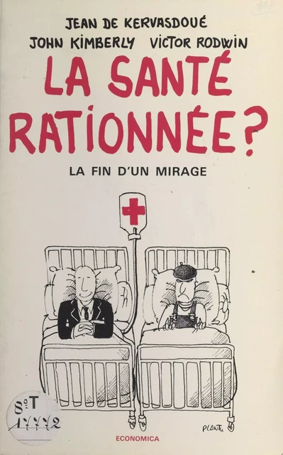 La santé rationnée ? - Jean de Kervasdoué, John Kimberly, Victor Rodwin - FeniXX réédition numérique