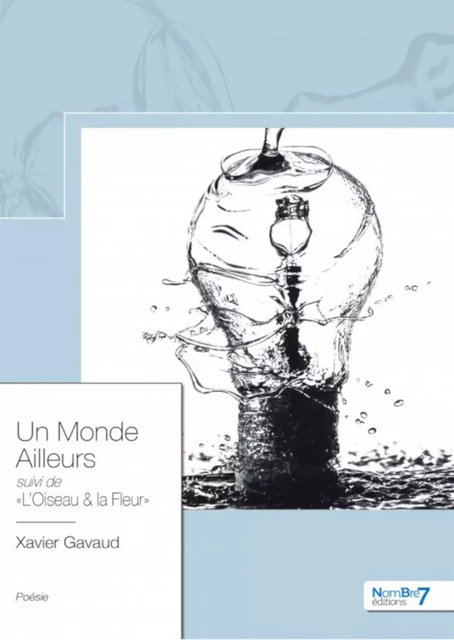 Un Monde Ailleurs - Xavier Gavaud - Nombre7 Editions