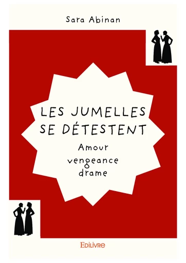 Les jumelles se détestent - Sara Abinan - Editions Edilivre