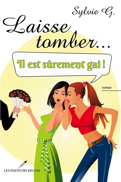 Laisse tomber... il est sûrement gai ! - Sylvie G. - Les Éditeurs réunis