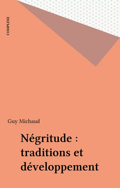 Négritude : traditions et développement - Guy Michaud - FeniXX réédition numérique