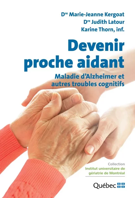 Devenir proche aidant - Marie-Jeanne Kergoat, Judith Latour, Karine Thorn - CIUSSS DU CENTRE-SUD-DE-L'ÎLE-DE-MONTRÉAL