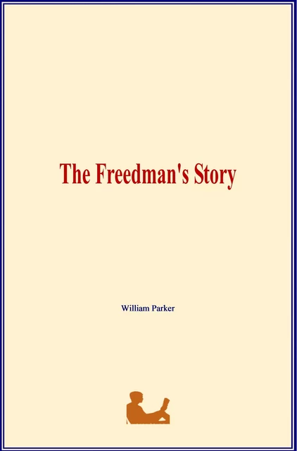 The Freedman's Story - William Parker - LM Publishers