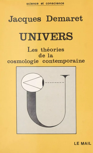 Univers : les théories de la cosmologie contemporaine - Jacques Demaret - FeniXX réédition numérique