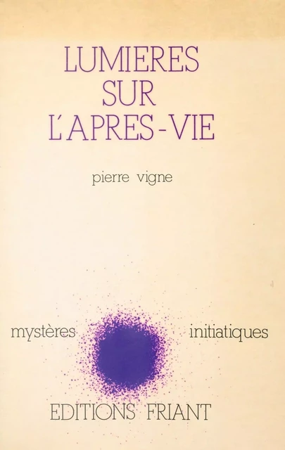 Lumières sur l'après-vie - Pierre Vigne - FeniXX réédition numérique