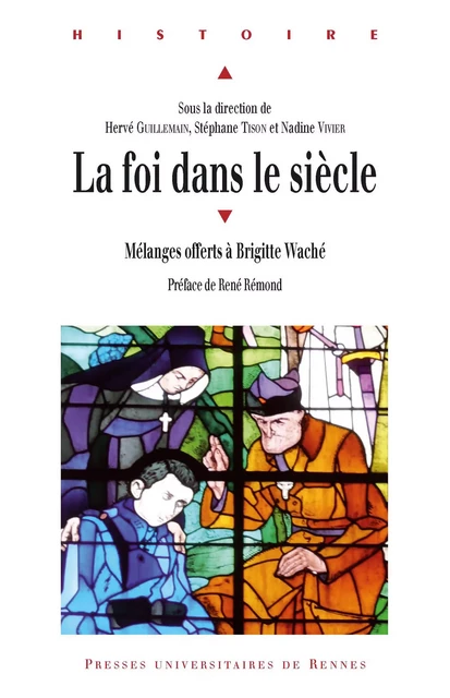 La foi dans le siècle -  - Presses universitaires de Rennes