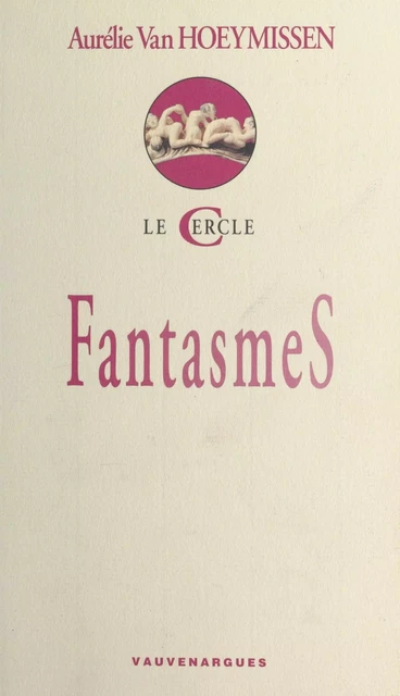 Fantasmes - Aurélie Van Hoeymissen - FeniXX réédition numérique