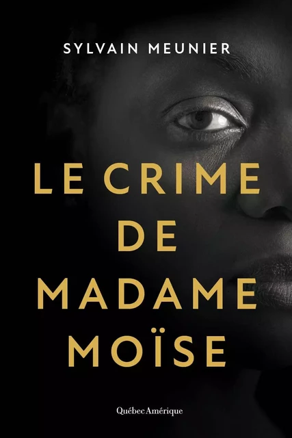 Le crime de Madame Moïse - Sylvain Meunier - Québec Amérique