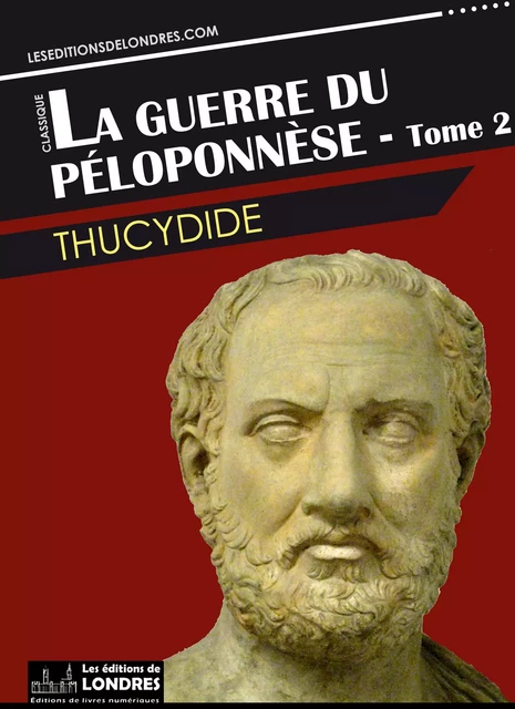 La guerre du Péloponnèse - tome 2 - Thucydide Thucydide - Les Editions de Londres