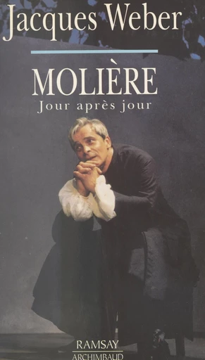 Molière jour après jour - Jacques Weber - FeniXX réédition numérique