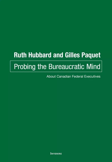 Probing the Bureaucratic Mind - Ruth Hubbard, Gilles Paquet - Les Presses de l'UniversitÈ d'Ottawa/University of Ottawa Press