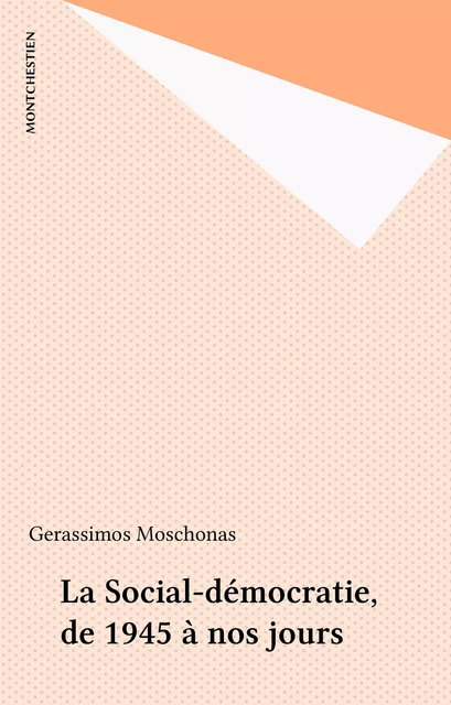 La Social-démocratie, de 1945 à nos jours - Gerassimos Moschonas - FeniXX réédition numérique