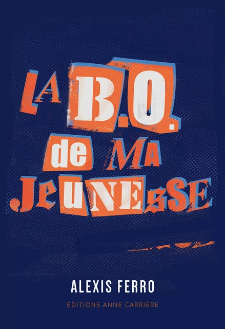 La B.O. de ma jeunesse - Alexis Ferro - Éditions Anne Carrière