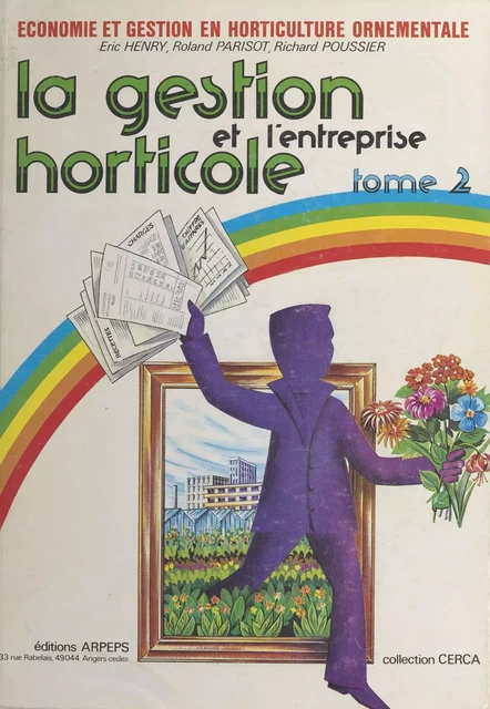 La gestion et l'entreprise horticole - Éric Henry, Roland Parisot, Richard Poussier - FeniXX réédition numérique