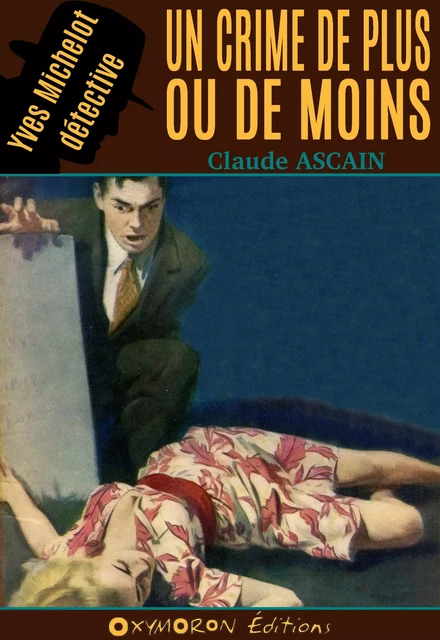 Un crime de plus ou de moins - Claude Ascain - OXYMORON Éditions