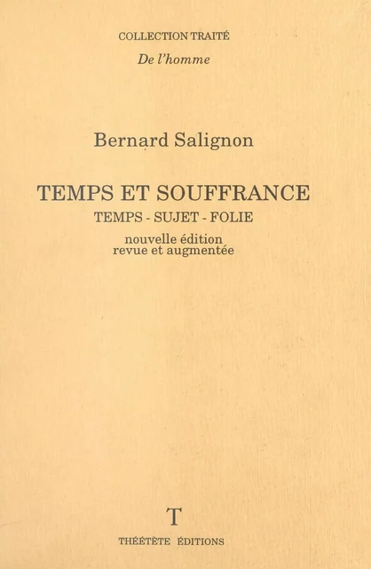 Temps et souffrance : temps, sujet, folie - Bernard Salignon - FeniXX réédition numérique