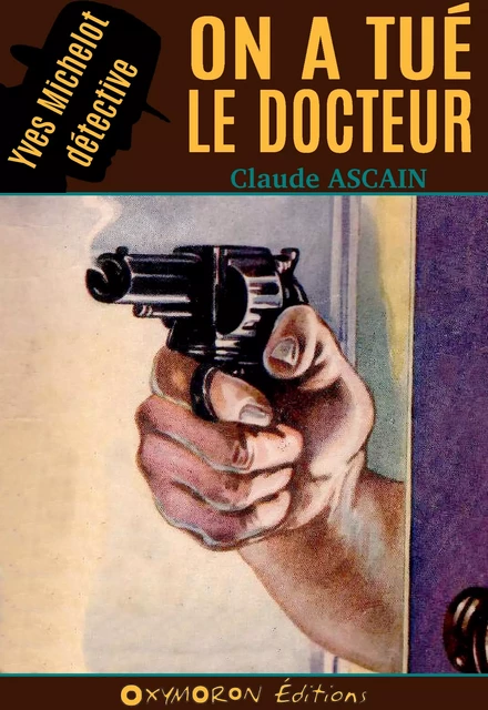 On a tué le docteur - Claude Ascain - OXYMORON Éditions