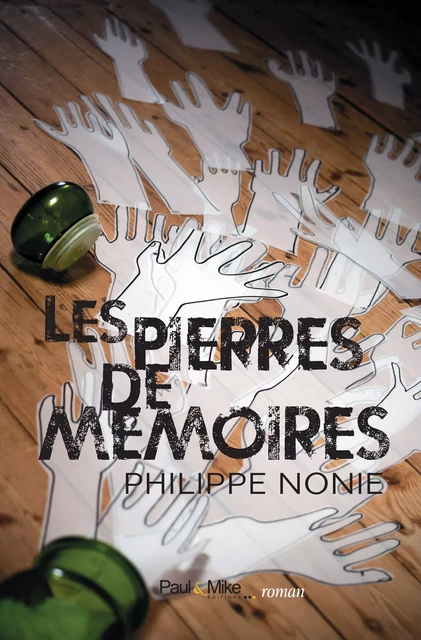 Les pierres de mémoires - Philippe Nonie - Paul&Mike