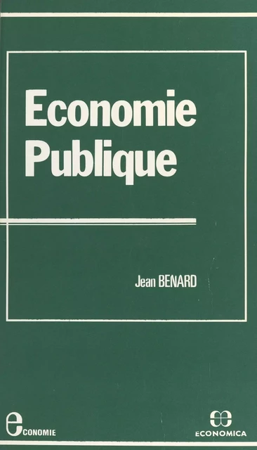 Économie publique - Jean Benard - FeniXX réédition numérique