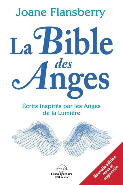 La Bible des Anges N.E. - Joane Flansberry - Dauphin Blanc