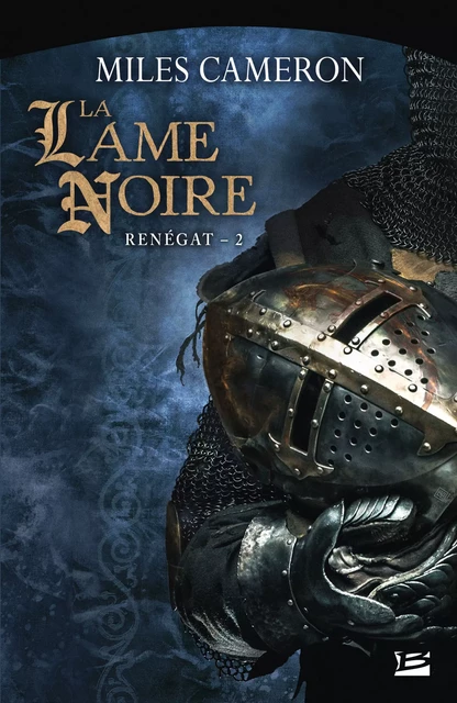 Renégat, T2 : La Lame noire - Miles Cameron - Bragelonne