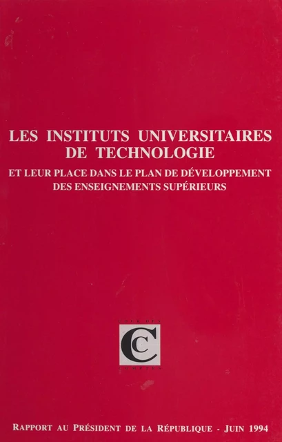 Les instituts universitaires de technologie et leur place dans le plan de développement des enseignements supérieurs -  Cour des comptes - FeniXX réédition numérique