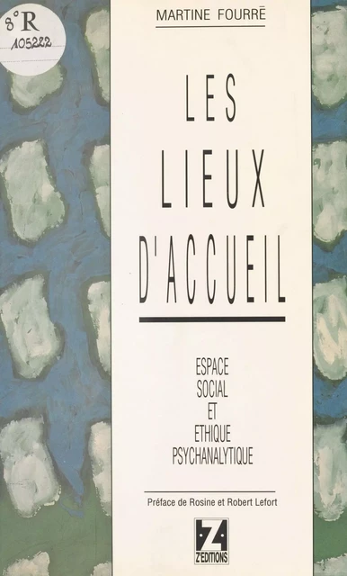 Les Lieux d'accueil : espace social et éthique psychanalytique - Martine Fourré - FeniXX réédition numérique